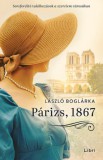 Libri Könyvkiadó László Boglárka: Párizs, 1867 - könyv