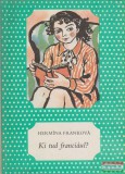 Móra Ferenc Könyvkiadó Hermína Franková - Ki tud franciául?