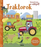 Móra könyvkiadó Éles Csaba: Ismerd meg a világot! - Traktorok - könyv