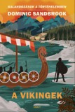 Open Books Dominic Sandbrook: A vikingek - könyv