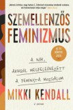 Pioneer Books Mikki Kendall: Szemellenzős feminizmus - könyv