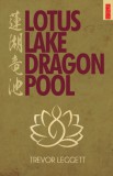 Trevor Leggett Trust Trevor Leggett: Lotus Lake, Dragon Pool - könyv