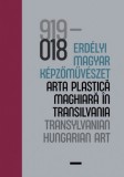 100 év - Erdélyi magyar képzőművészet / 100 ani - arta plastică maghiară în Transilvania / 100 years - Transylvanian Hungarian Art