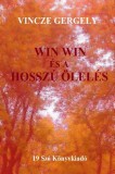 19 Szó Könyvkiadó Vincze Gergely: Win Win és a hosszú ölelés - könyv