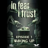 1C Entertainment In Fear I Trust - Episode 1: Waking Up (PC - Steam elektronikus játék licensz)