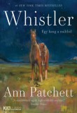 21. Század Kiadó Ann Patchett: Whistler - könyv