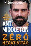 21. Század Kiadó Ant Middleton: Zéró negativitás - könyv