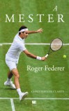 21. Század Kiadó Christopher Clarey: A mester - Roger Federer - könyv