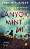 21. Század Kiadó Cristina Alger: Lányok, mint mi - könyv