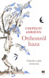 21. Század Kiadó Csepelyi Adrienn: Otthonról haza - könyv