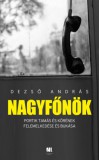 21. Század Kiadó Dezső András: Nagyfőnök - könyv