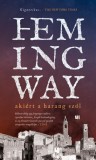 21. Század Kiadó Ernest Hemingway: Akiért a harang szól - könyv