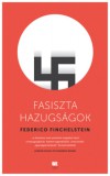 21. Század Kiadó Federico Finchelstein: Fasiszta hazugságok - könyv