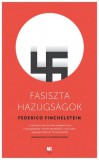 21. Század Kiadó Federico Finchelstein: Fasiszta hazugságok - könyv