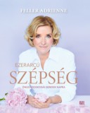 21. Század Kiadó Feller Adrienne: Ezerarcú szépség - könyv