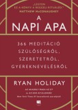 21. Század Kiadó Holiday, Ryan: A napi apa - könyv