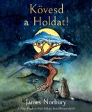 21. Század Kiadó James Norbury: Kövesd a Holdat! - könyv
