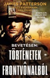 21. Század Kiadó James Patterson - Matt Eversmann - Chris Mooney: Bevetésen: történetek a frontvonalból - könyv