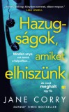 21. Század Kiadó Jane Corry: Hazugságok, amiket elhiszünk - könyv