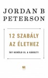 21. Század Kiadó Jordan B. Peterson: 12 szabály az élethez - Így kerüld el a káoszt! - könyv