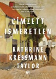 21. Század Kiadó Kathrine Kressmann Taylor: Címzett: ismeretlen - könyv