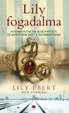 21. Század Kiadó Lily Ebert - Dov Forman: Lily fogadalma - könyv