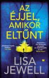 21. Század Kiadó Lisa Jewell: Az éjjel, amikor eltűnt - könyv