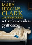 21. Század Kiadó Mary Clark Higgins, Alafair Burke: A Csipkerózsika-gyilkosság - könyv