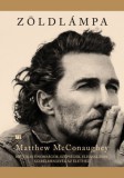21. Század Kiadó Matthew McConaughey: Zöldlámpa - könyv