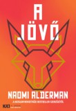 21. Század Kiadó Naomi Alderman: A jövő - könyv