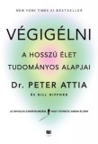 21. Század Kiadó Peter Attia - Bill Gifford: Végigélni - könyv