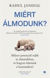 21. Század Kiadó Rahul Jandial: Miért álmodunk? - könyv