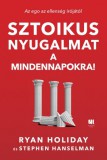 21. Század Kiadó Ryan Holiday: Sztoikus nyugalmat a mindennapokra! - könyv