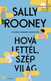 21. Század Kiadó Sally Rooney: Hová lettél, szép világ - könyv