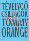 21. Század Kiadó Tommy Orange: Tévelygő csillagok - könyv