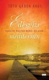 21. Század Kiadó Tóth Gábor Ákos: Édesvízi mediterrán - Kanadai magyar menni Balaton… - könyv