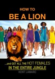 22 Lions Kent Lamarc: How to be a Lion - könyv