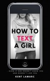 22 Lions Kent Lamarc: How to Text a Girl - könyv