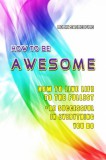 22 Lions Robin Sacredfire: How to Be Awesome - könyv