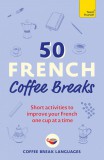 50 French Coffee Breaks