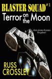 53rd Street Pblishing Russ Crossley: Blaster Squad #1 Terror on the Moon - könyv