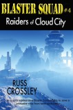 53rd Street Pblishing Russ Crossley: Blaster Squad #4 Raiders of Cloud City - könyv