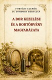 A bor kezelése és a bortörvény magyarázata