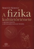 A fizika kultúrtörténete a kezdetektől a huszadik század végéig