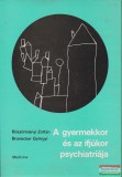 A gyermekkor és az ifjúkor psychiatriája