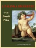 A hónap könyve Bozsik Péter: A pálinka dicsérete - könyv