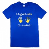 A-K "A legjobb APA - El a kezekkel" feliratos póló apukáknak