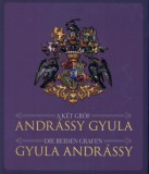 A két gróf Andrássy Gyula - Die Beiden Grafen Gyula Andrássy