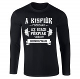 A kisfiúk fociznak, az igazi férfiak viszont kondiznak - hosszú ujjú (fekete)