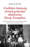 A kollektív bűnösség elvének gyakorlati alkalmazása Közép-Európában
